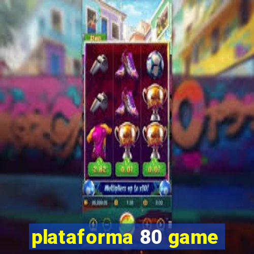 plataforma 80 game